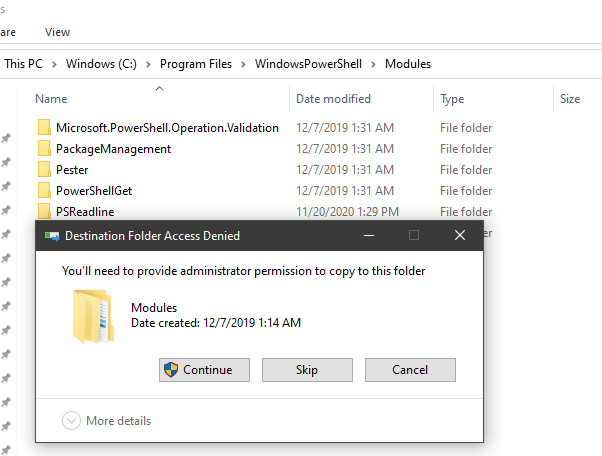 Open file explorer path C:\Program Files\WindowsPowerShell\Modules , copy dialog says access is denied, click on continue to copy the files