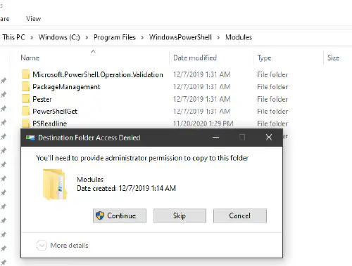 Open file explorer path C:\Program Files\WindowsPowerShell\Modules , copy dialog says access is denied, click on continue to copy the files
